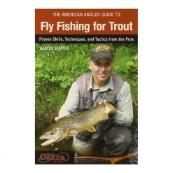 Angler's Book Supply The American Angler Guide To Fly Fishing For Trout