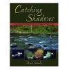 Angler's Book Supply Catching Shadows By Rich Strolis Books & DVDs
