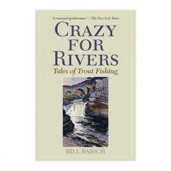 Angler's Book Supply Crazy For Rivers