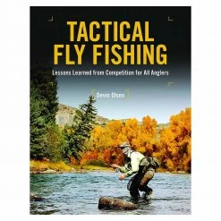 Angler's Book Supply Tactical Fly Fishing By Devin Olsen