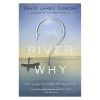Angler's Book Supply The River Why By David James Duncan