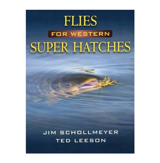 Angler's Book Supply Flies For Western Super Hatches By Ted Leeson Books & DVDs 1 Angler's Book Supply Flies For Western Super Hatches By Ted Leeson Books & DVDs